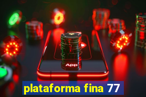 plataforma fina 77